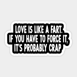 Funny love quote Sticker